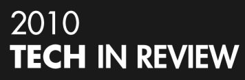 2010 Tech in Review